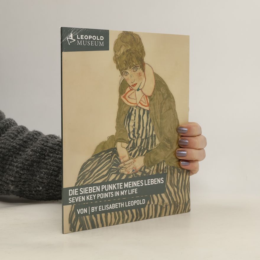 Elisabeth Leopold Die sieben Punkte meines Lebens
