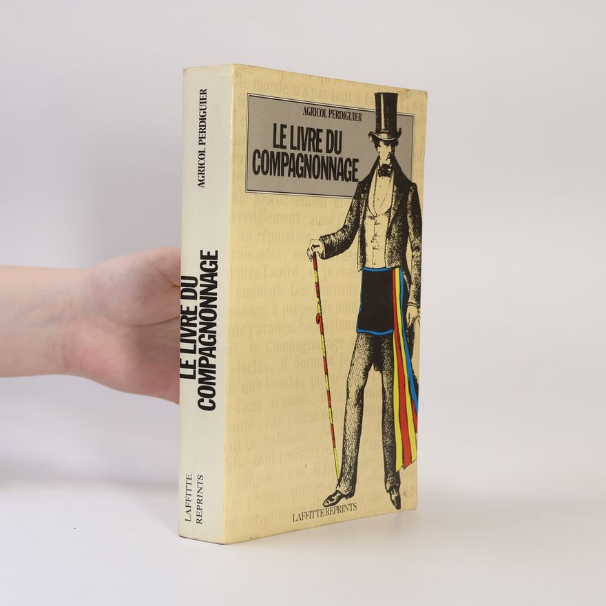 Agricol Perdiguier Le Livre du Compagnonnage