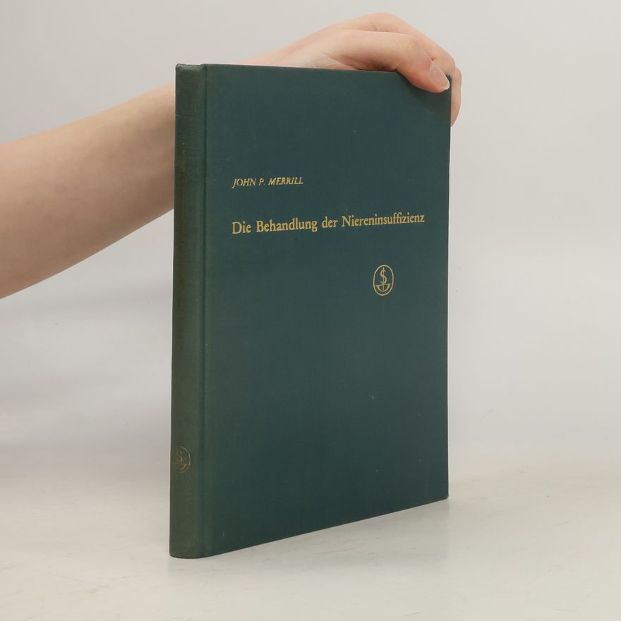 John P. Merrill Die Behandlung der Niereninsuffizienz