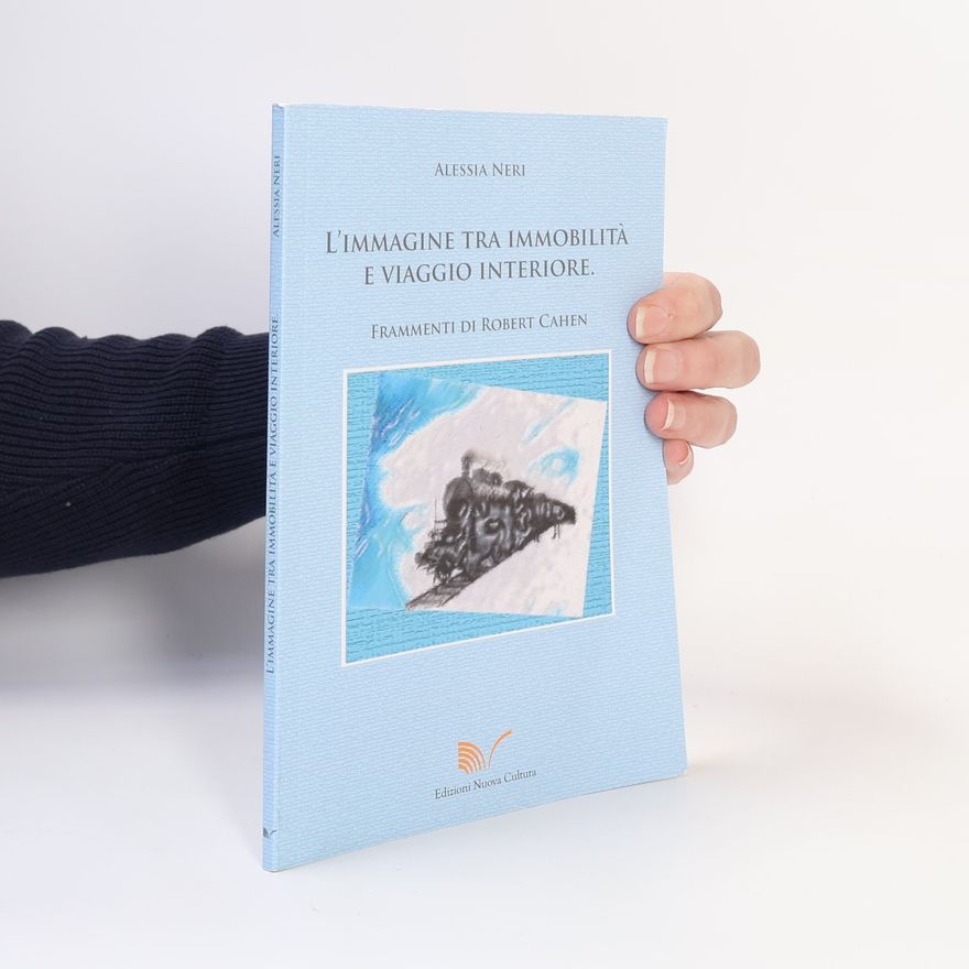 Alessia Neri L'immagine tra immobilità e viaggio interiore