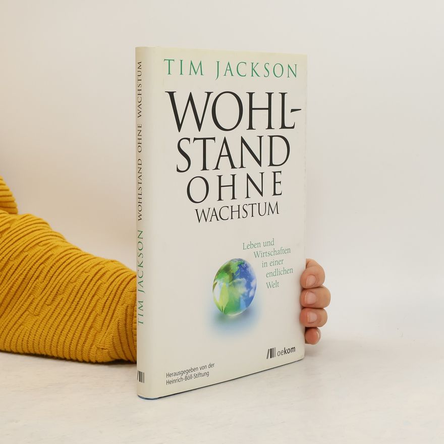 Tim Jackson Wohlstand ohne Wachstum