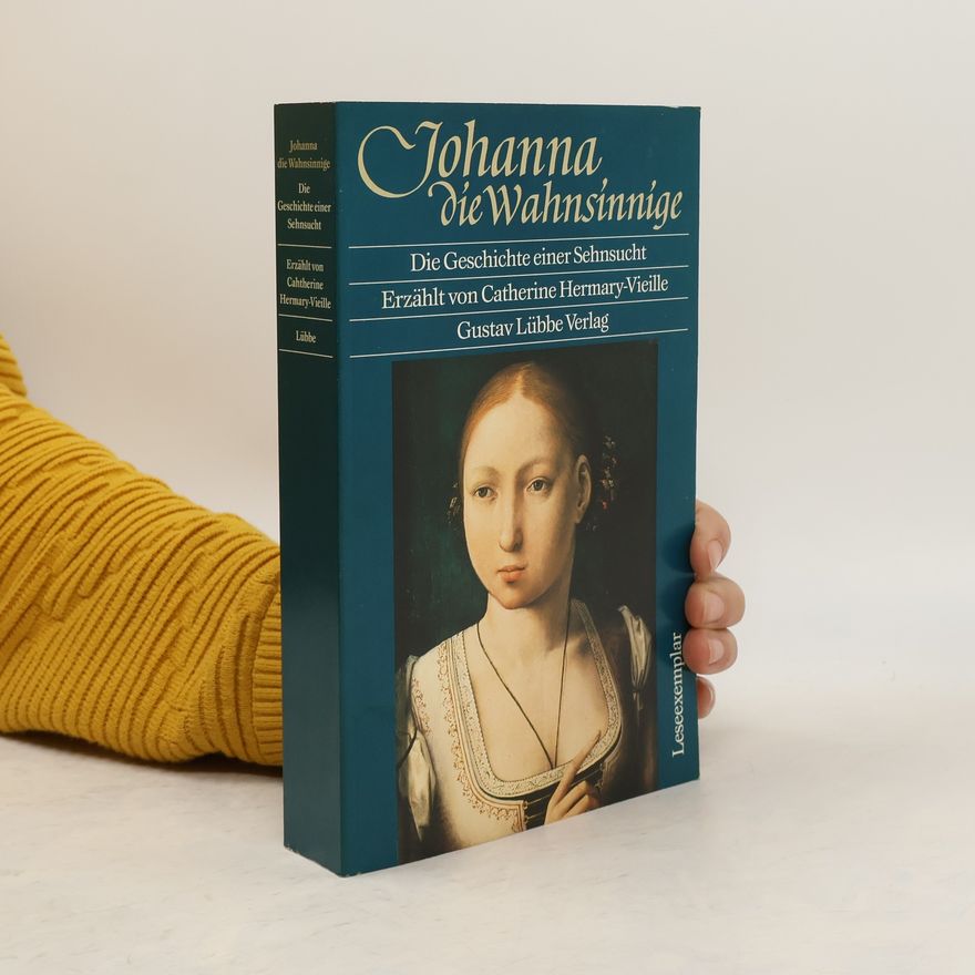 Catherine Hermary-Vieille Johanna die Wahnsinnige
