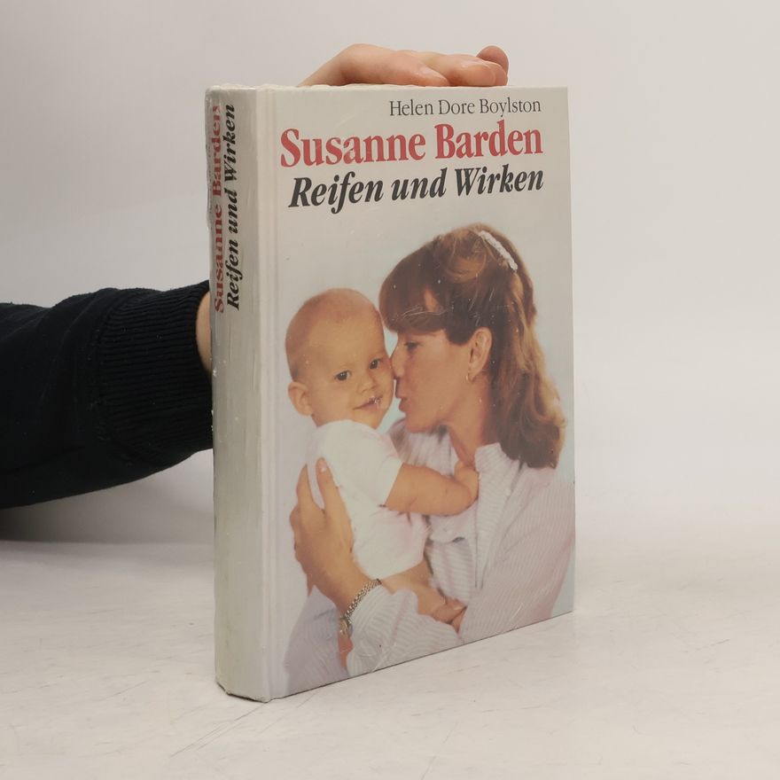 Helen Dore Boylston Susanne Barden, Reifen und Wirken