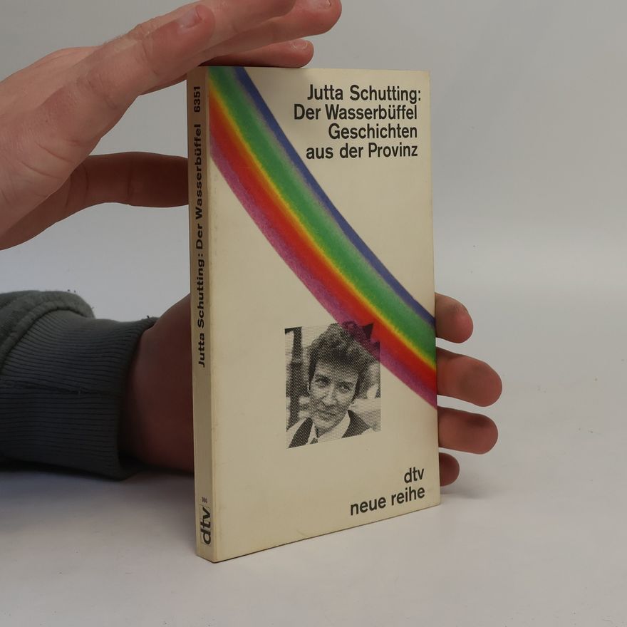 Julian Schutting Der Wasserbüffel. Geschichten aus der Provinz