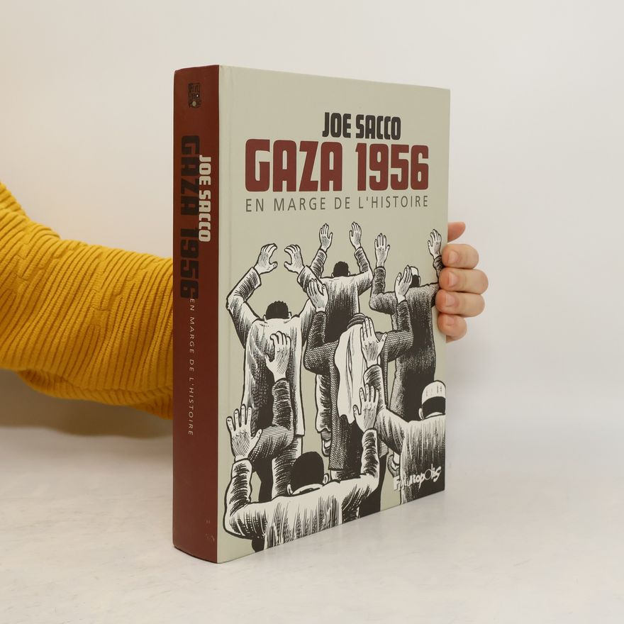 Joe Sacco Gaza 1956. En marge de l'histoire