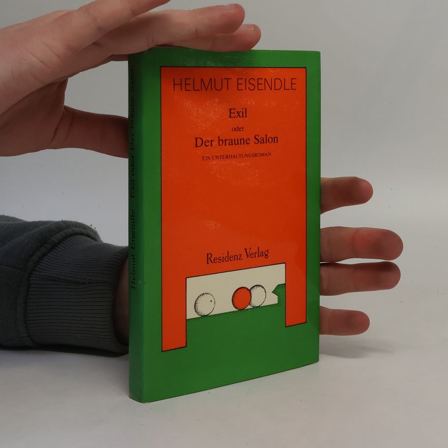Helmut Eisendle Exil oder Der braune Salon