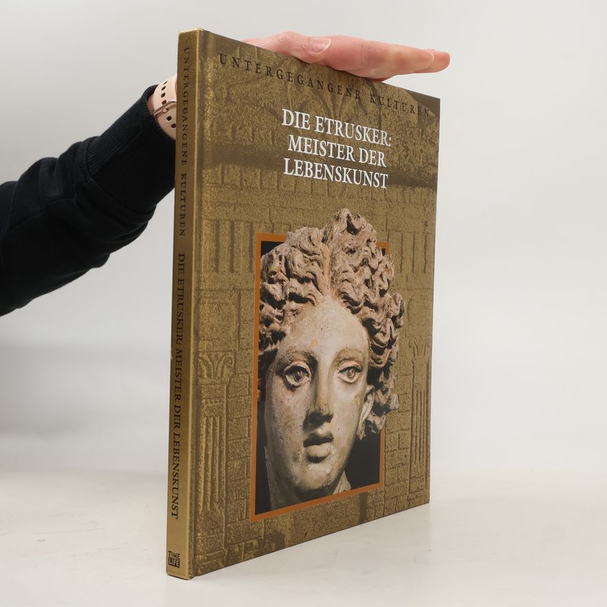 Marianne Tölle Die Etrusker. Meister der Lebenskunst