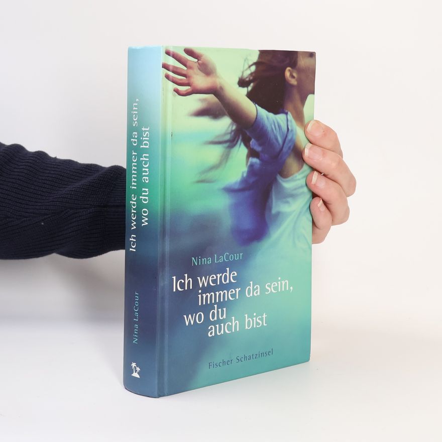 Nina LaCour Ich werde immer da sein, wo du auch bist