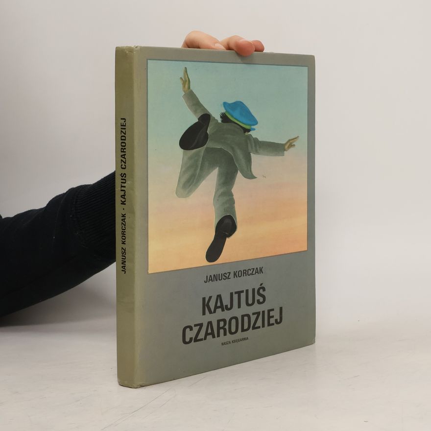 Janusz Korczak Kajtuś czarodziej