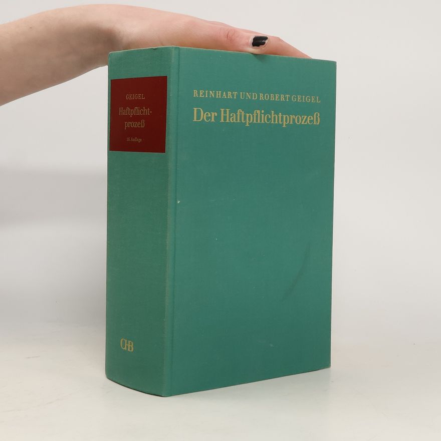 Robert Geigel Der Haftpflichtprozess - 16. Auflage