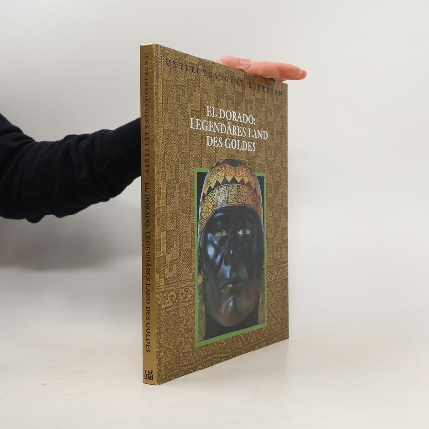 Marianne Tölle ElDorado: legendäres Land des Goldes