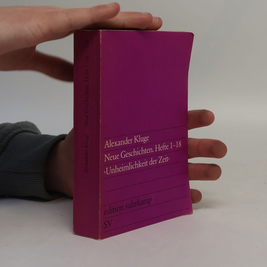 Alexander Kluge Neue Geschichten. Hefte 1–18