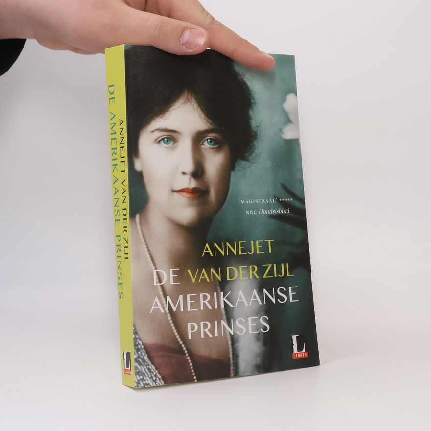 Annejet van der Zijl De Amerikaanse prinses