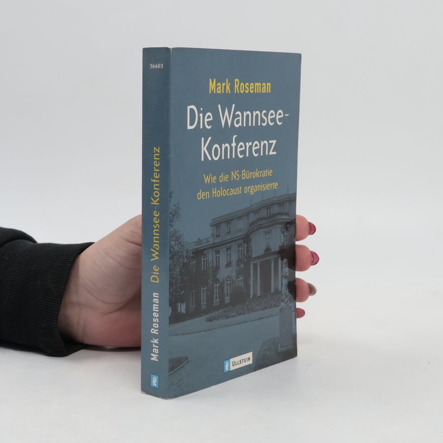 Mark Roseman Die Wannsee-Konferenz