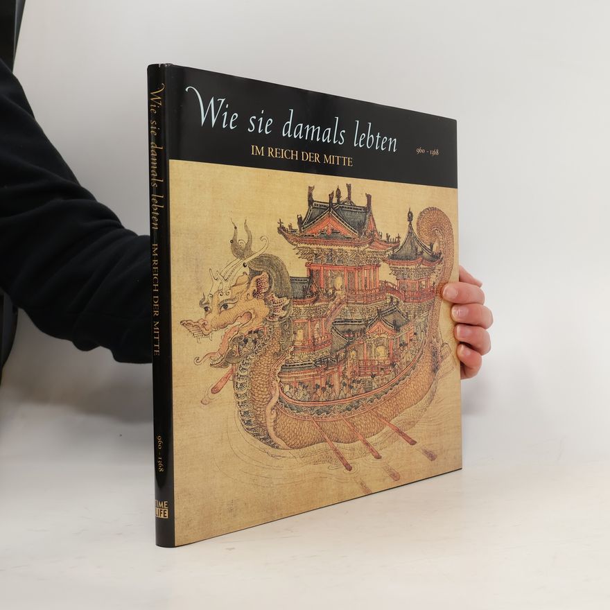 Autorenkollektiv Wie sie damals lebten. Im Reich der Mitte