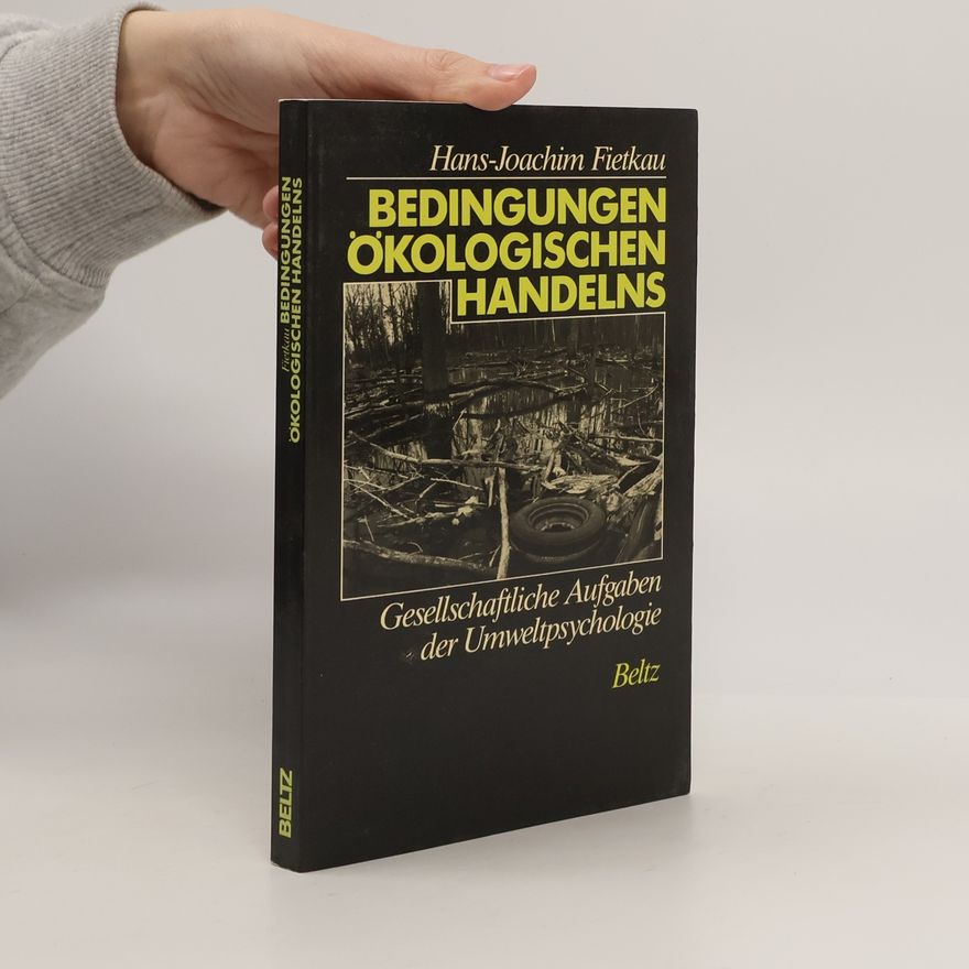 Hans-Joachim Fietkau Bedingungen ökologischen Handelns