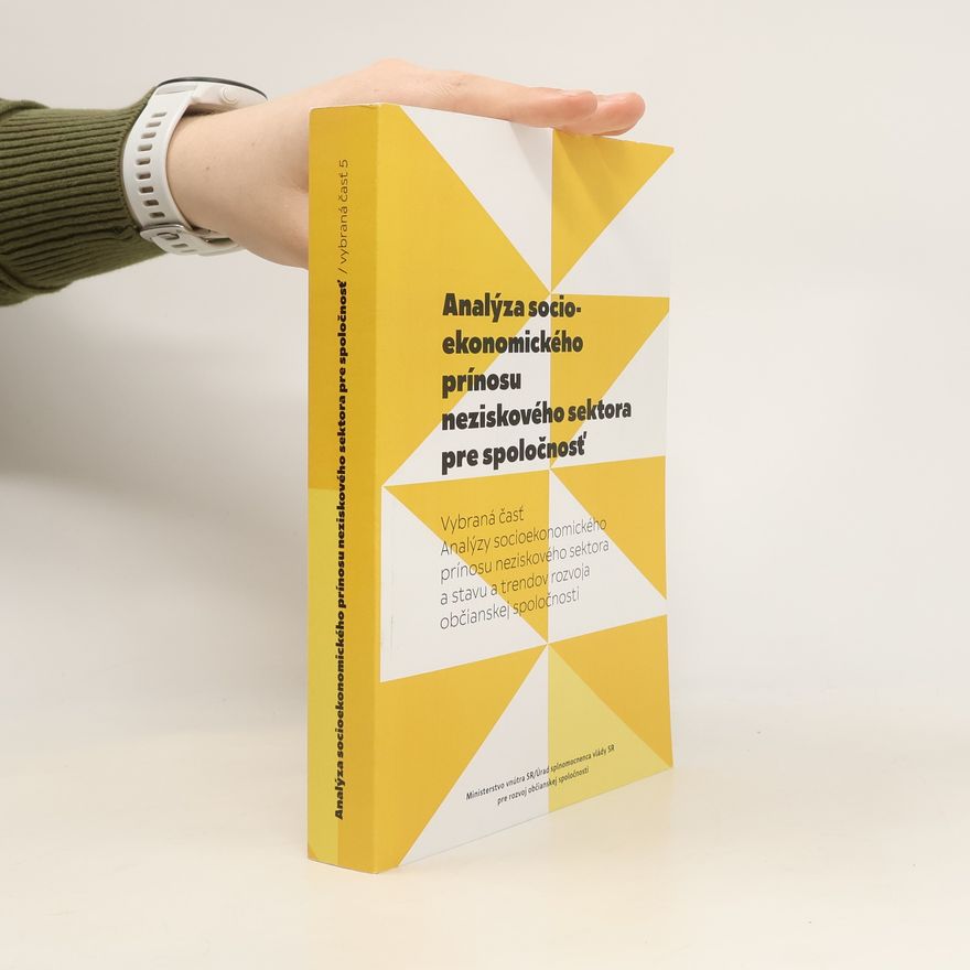 Kolektiv autorů Analýza socioekonomického prínosu neziskového sektora pre spoločnosť. Vybraná časť 5
