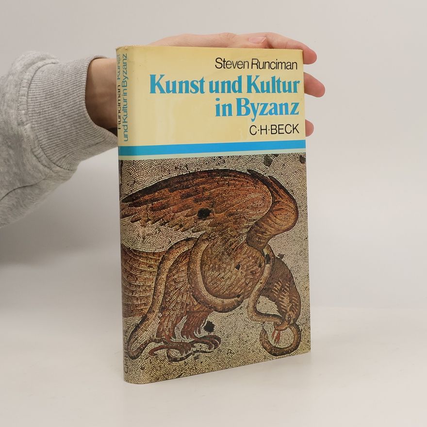 Steven Runciman Kunst und Kultur in Byzanz