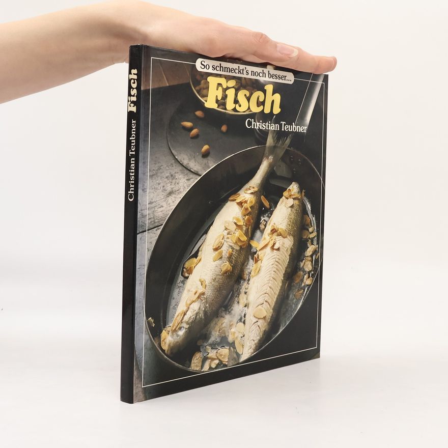 Christian Teubner So schmeckt's noch besser... Fisch
