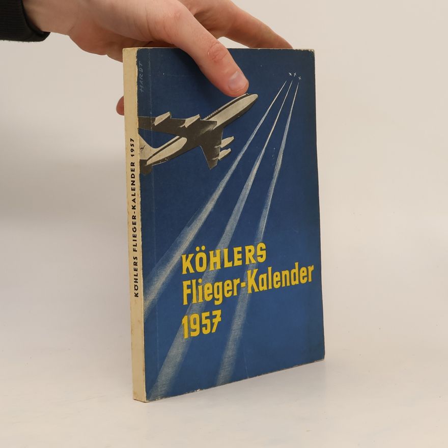 Kolektiv autorů Köhlers Flieger-Kalender 1957