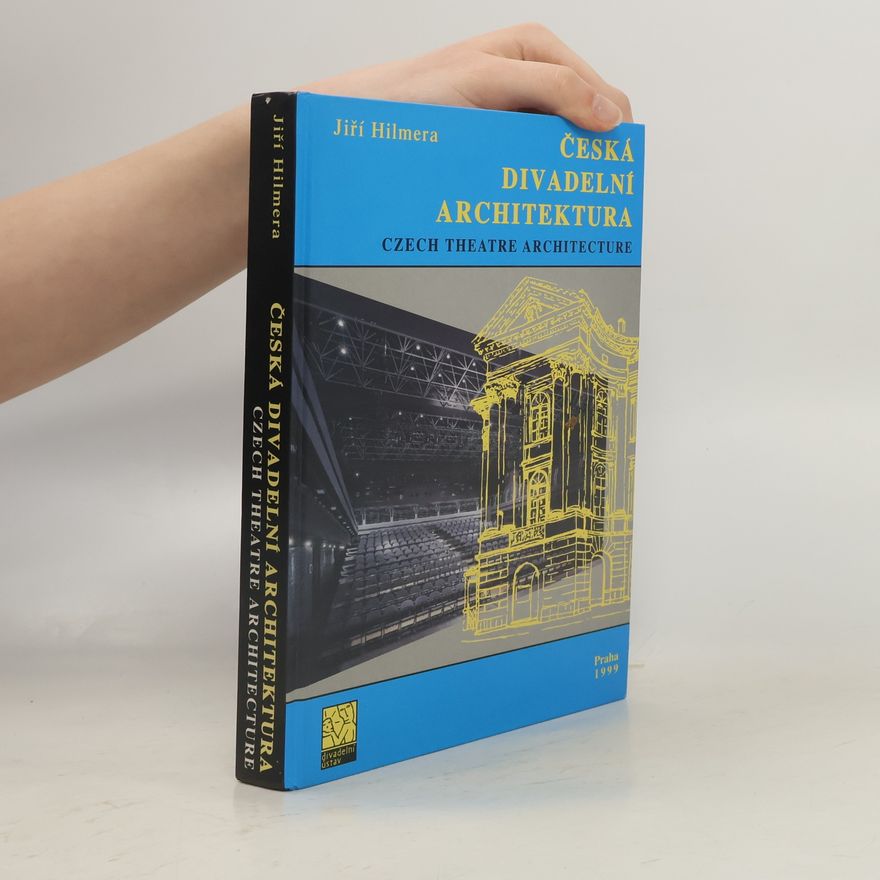 Jiří Hilmera Česká divadelní architektura