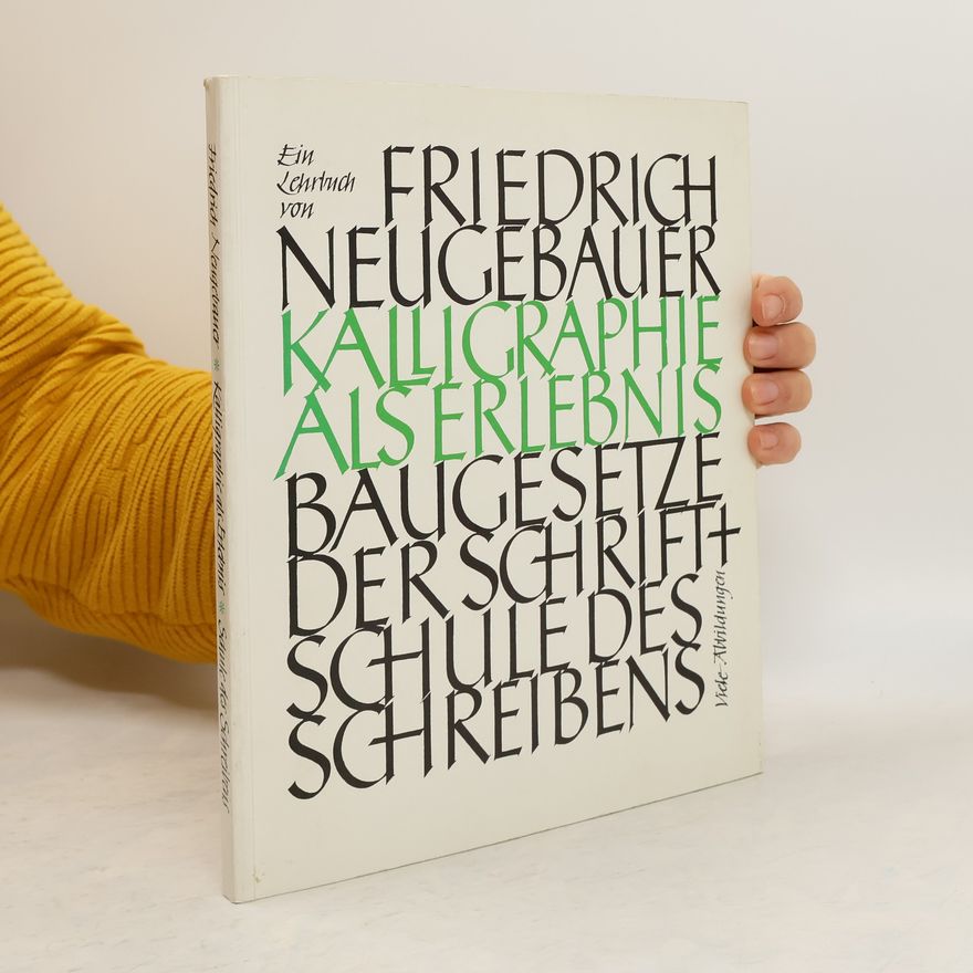 Friedrich Neugebauer Kalligraphie als Erlebnis