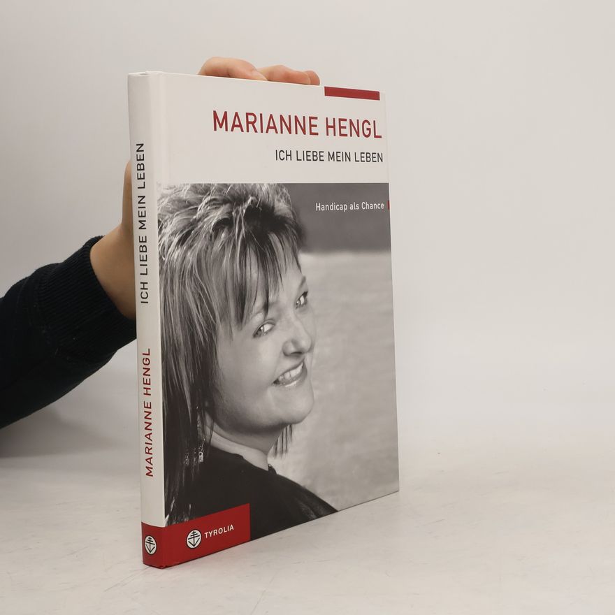 Marianne Hengl Ich liebe mein Leben