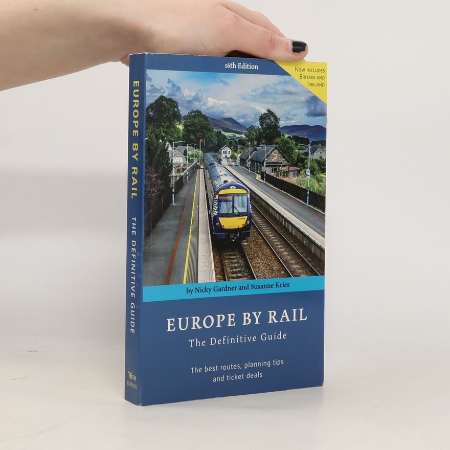 Nicky Gardner Europe by Rail: the Definitive Guide