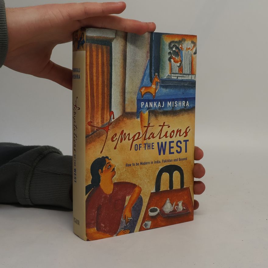 Pankaj Mishra Temptations of the West
