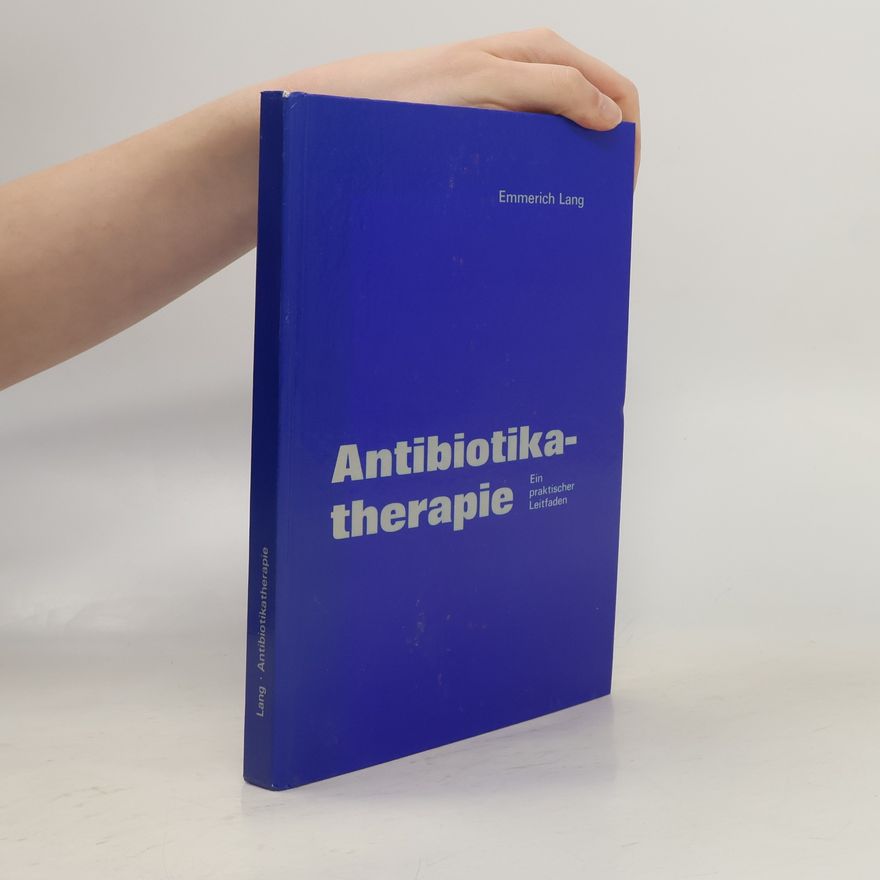 Emmerich Lang Antibiotikatherapie: Ein praktischer Leitfaden