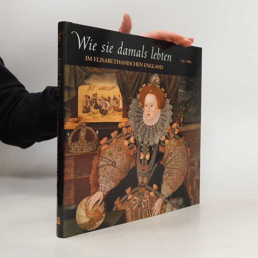 Collectif d'auteurs Wie sie damals lebten: Im elisabethanischen England