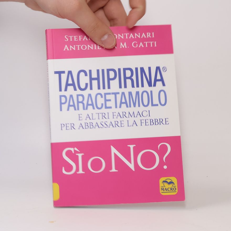 Stefano Fontanari Tachipirina, paracetamolo e altri farmaci per abbassare la febbre. Sì o no?