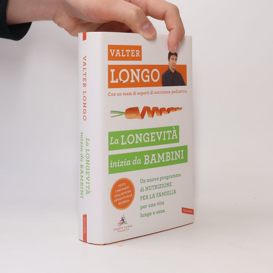 Valter Longo La longevità inizia da bambini