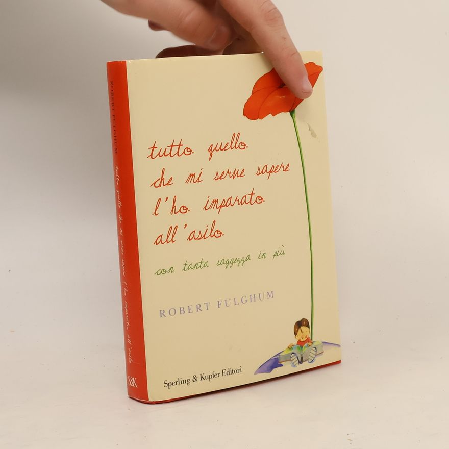 Robert Fulghum Tutto quello che mi serve sapere l'ho imparato all'asilo