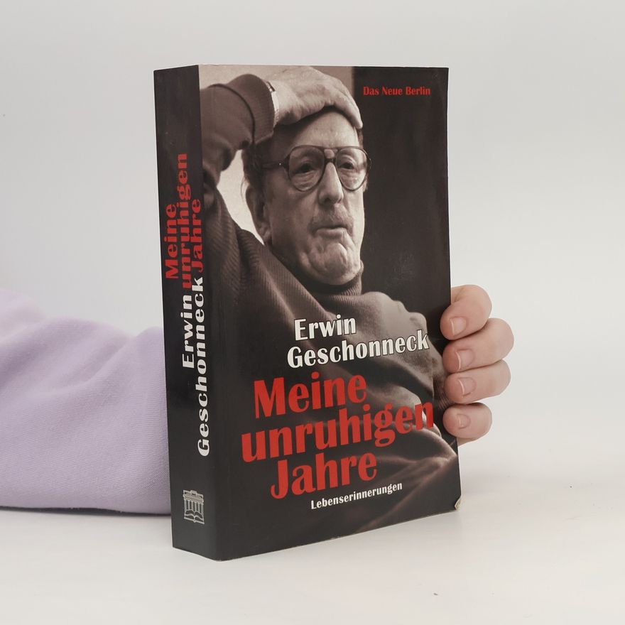 Erwin Geschonneck Meine unruhigen Jahre