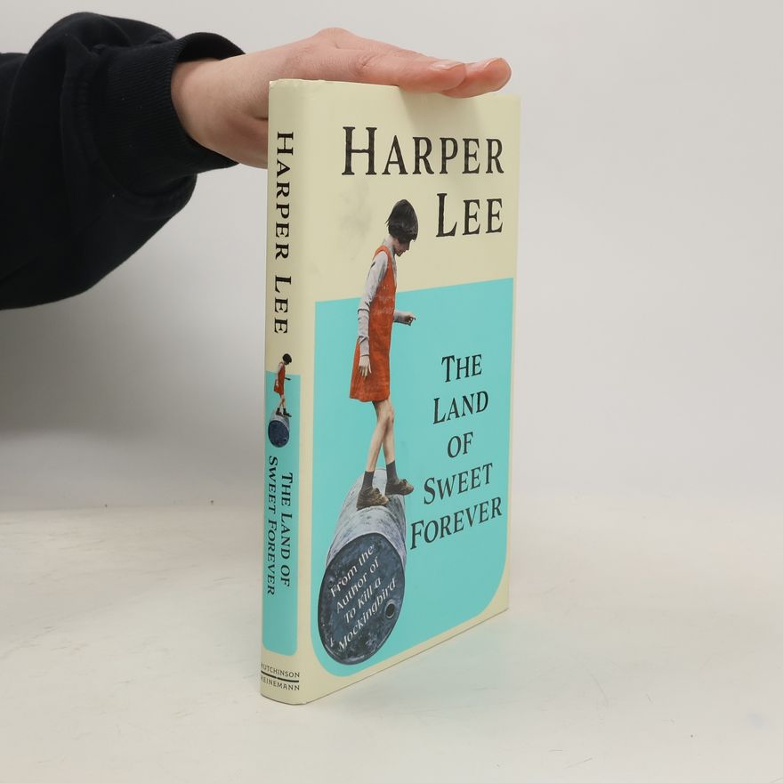 Harper Lee The Land of Sweet Forever