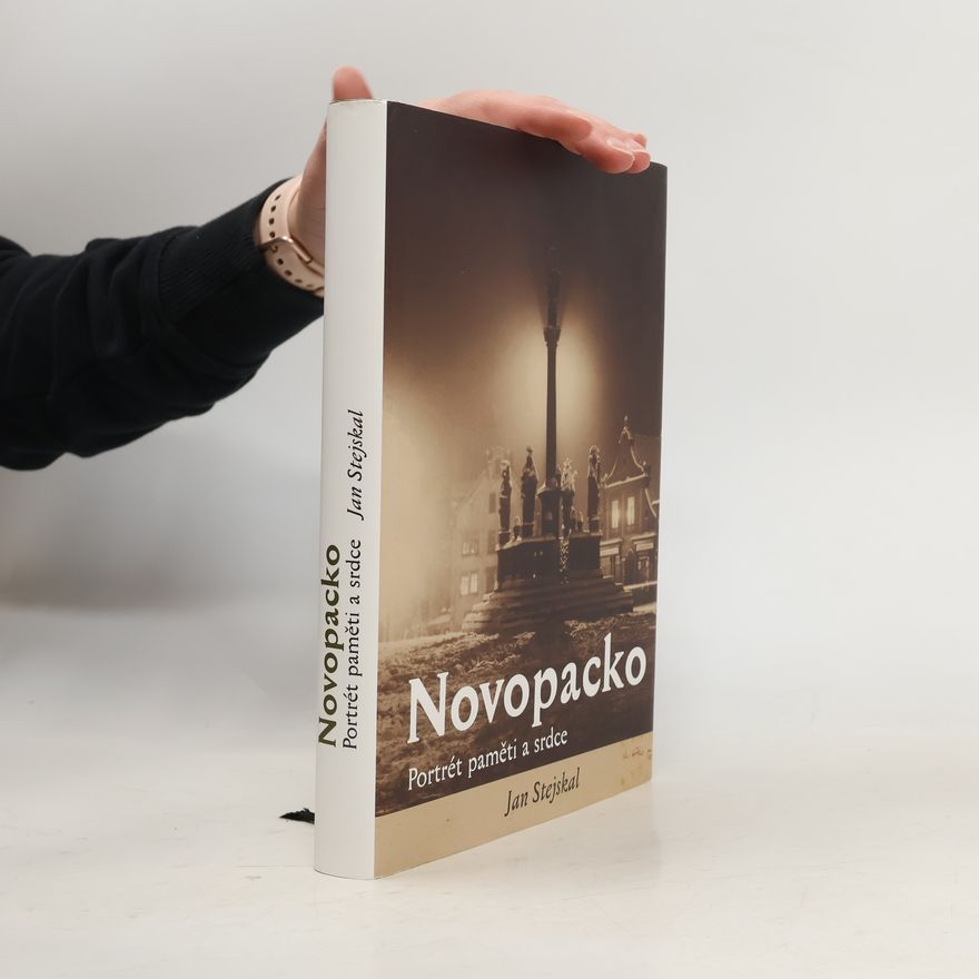 Jan Stejskal Novopacko: Portrét paměti a srdce