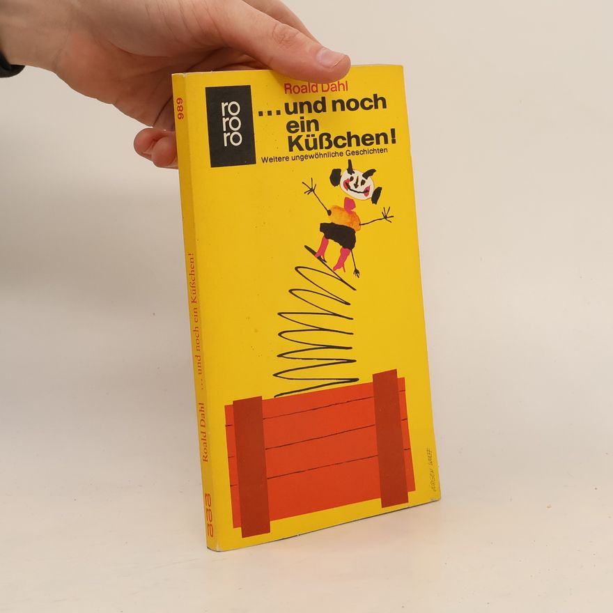 Roald Dahl ...und noch ein Küßchen!