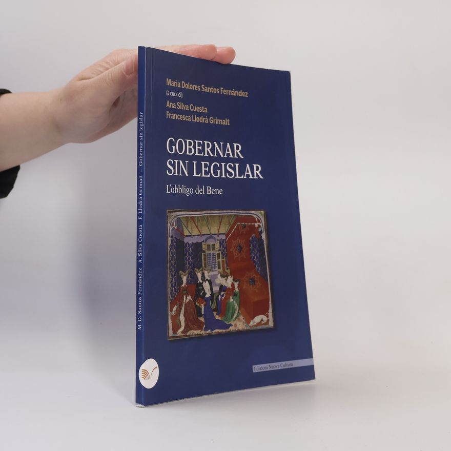 Ana Silva Cuesta Gobernar sin legislar. Ediz. italiana e spagnola