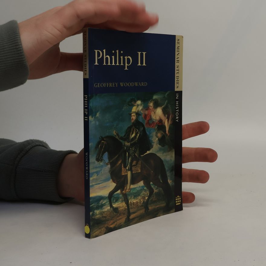 Geoffrey Woodward Seminar Studies in History: Philip II