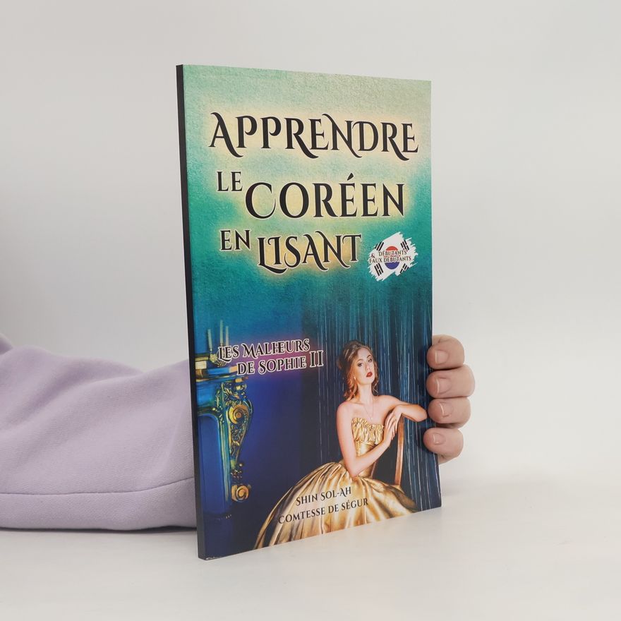Sophie de Ségur Les Malheurs de Sophie - 2: Apprendre le coréen en lisant