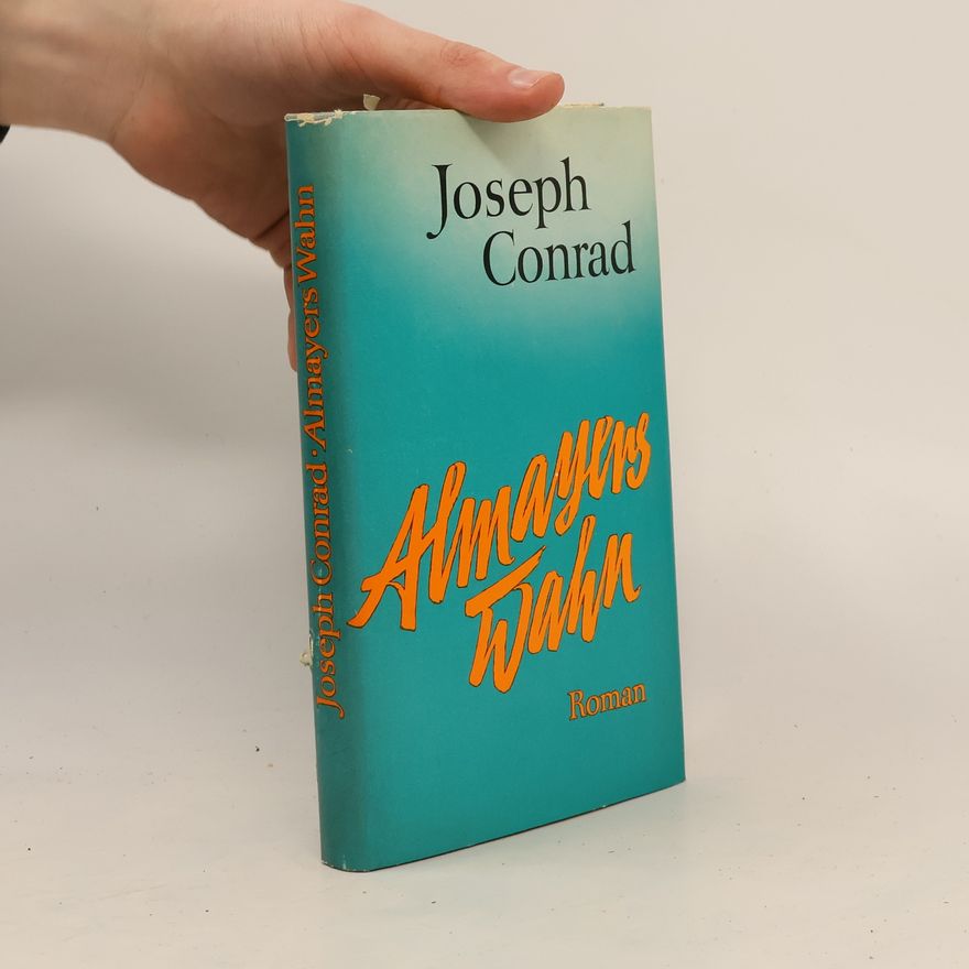 Joseph Conrad Almayers Wahn