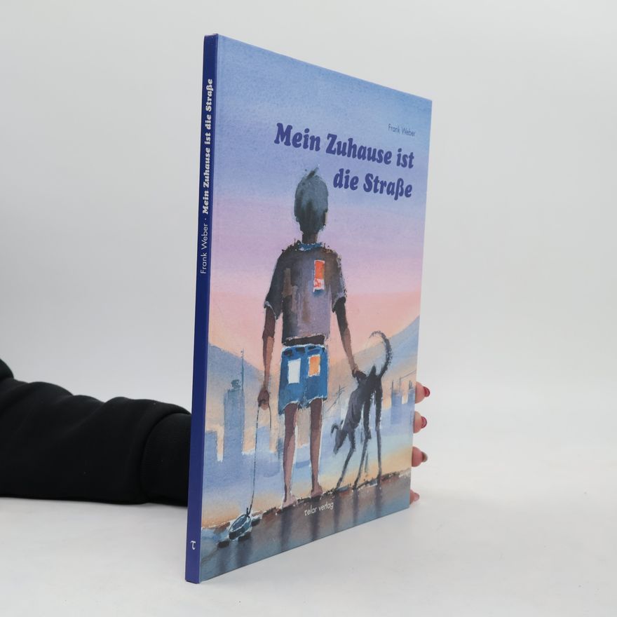 Frank Weber Mein Zuhause ist die Straße