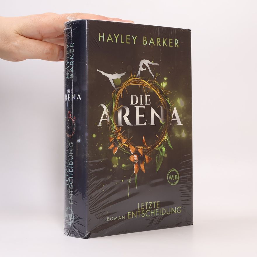 Hayley Barker Die Arena. Letzte Entscheidung