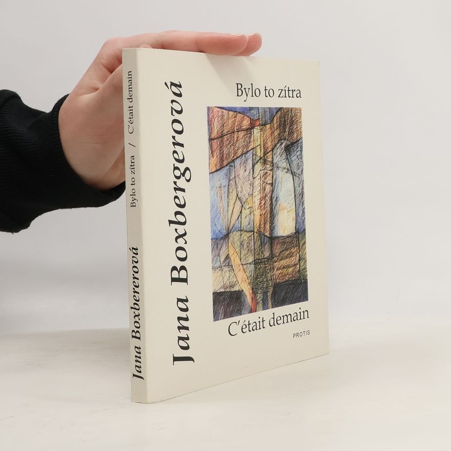 Jana Boxberger Bylo to zítra / C’était demain