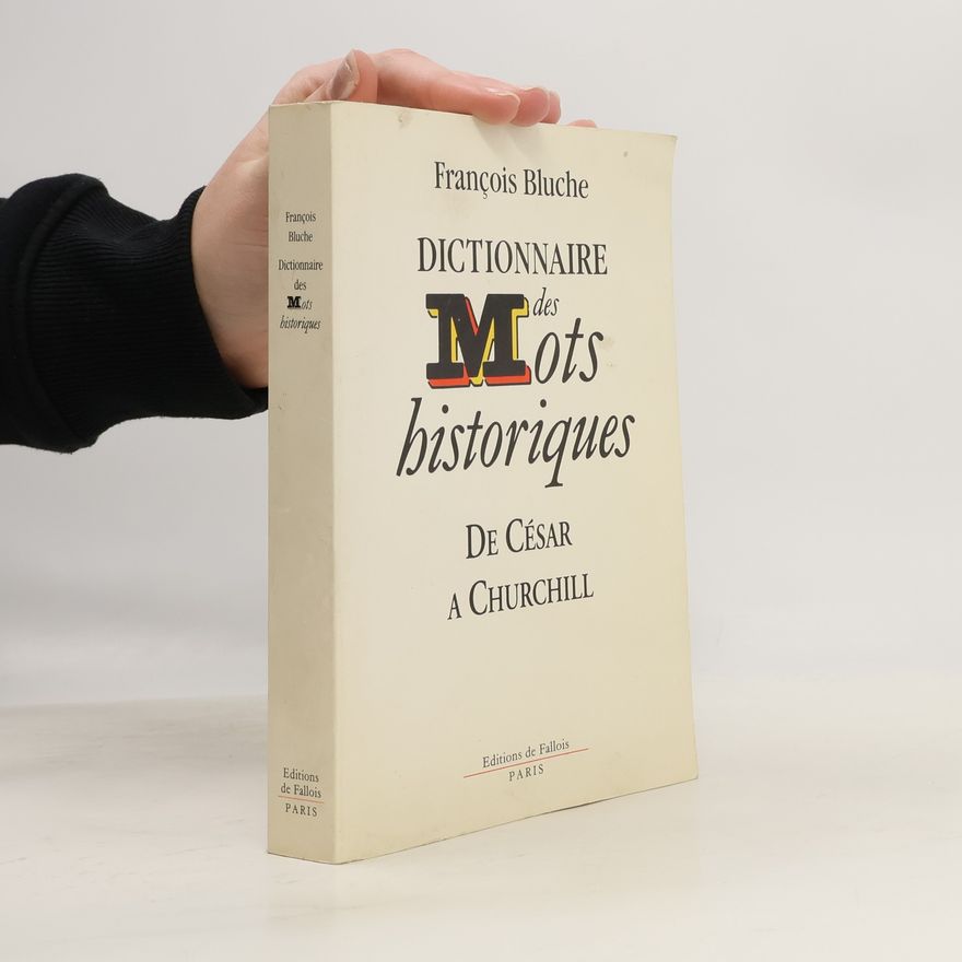 François Bluche Dictionnaire des mots historiques