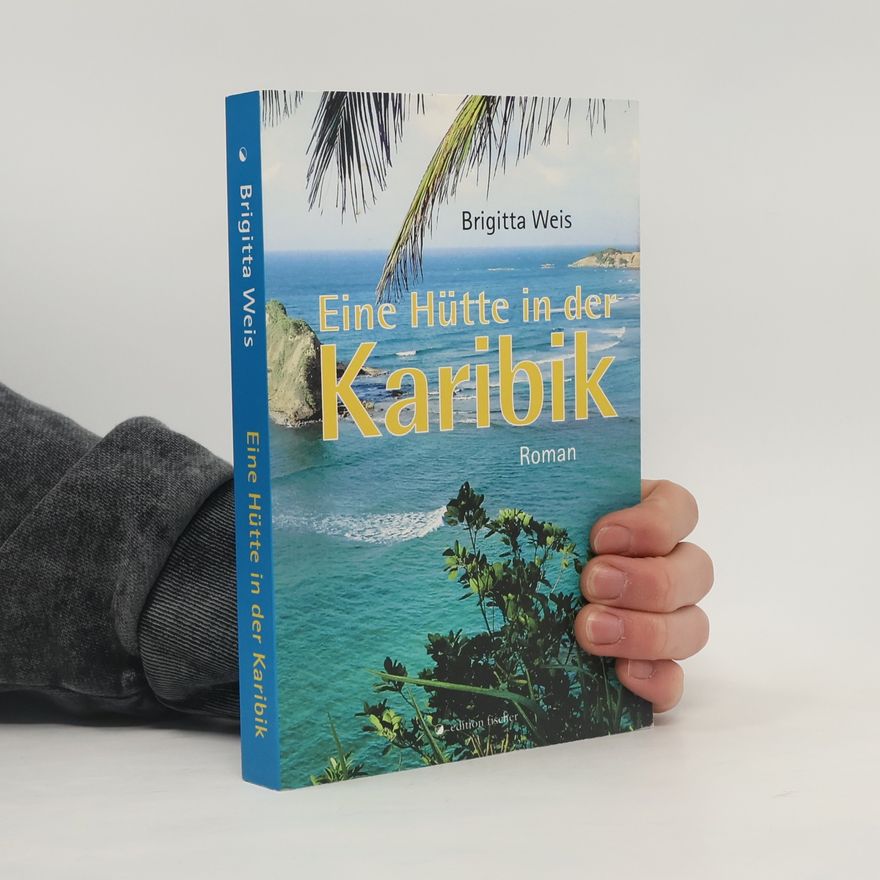 Brigitta Weis Eine Hütte in der Karibik