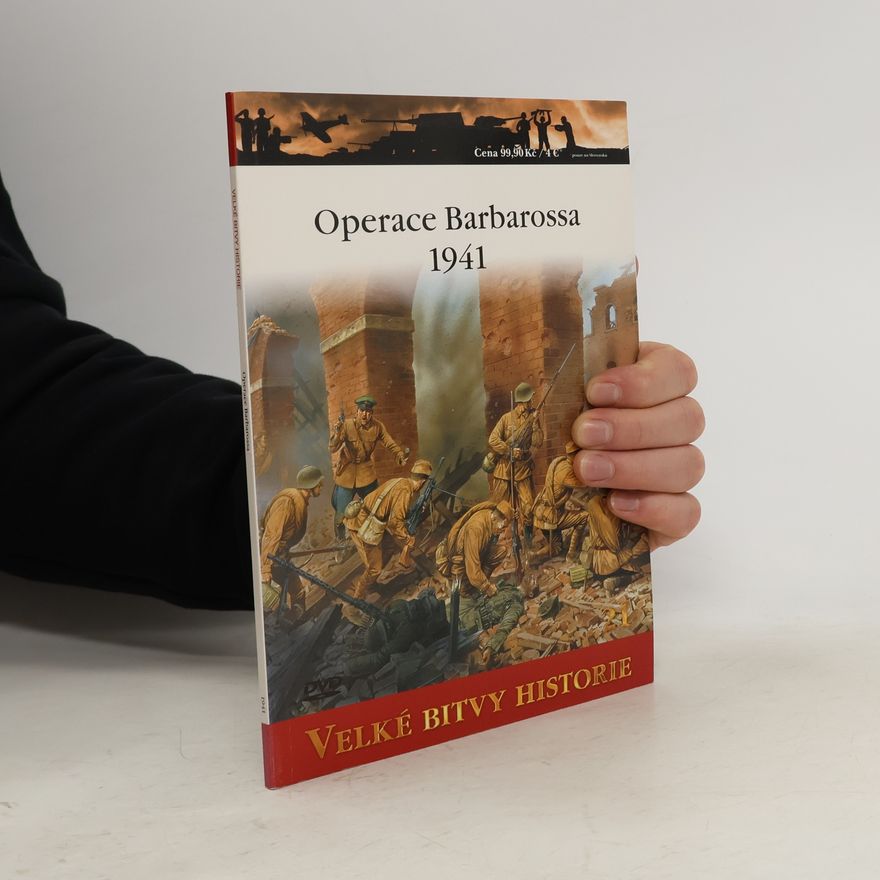 Various authors Velké bitvy historie 21. Operace Barbarossa 1941