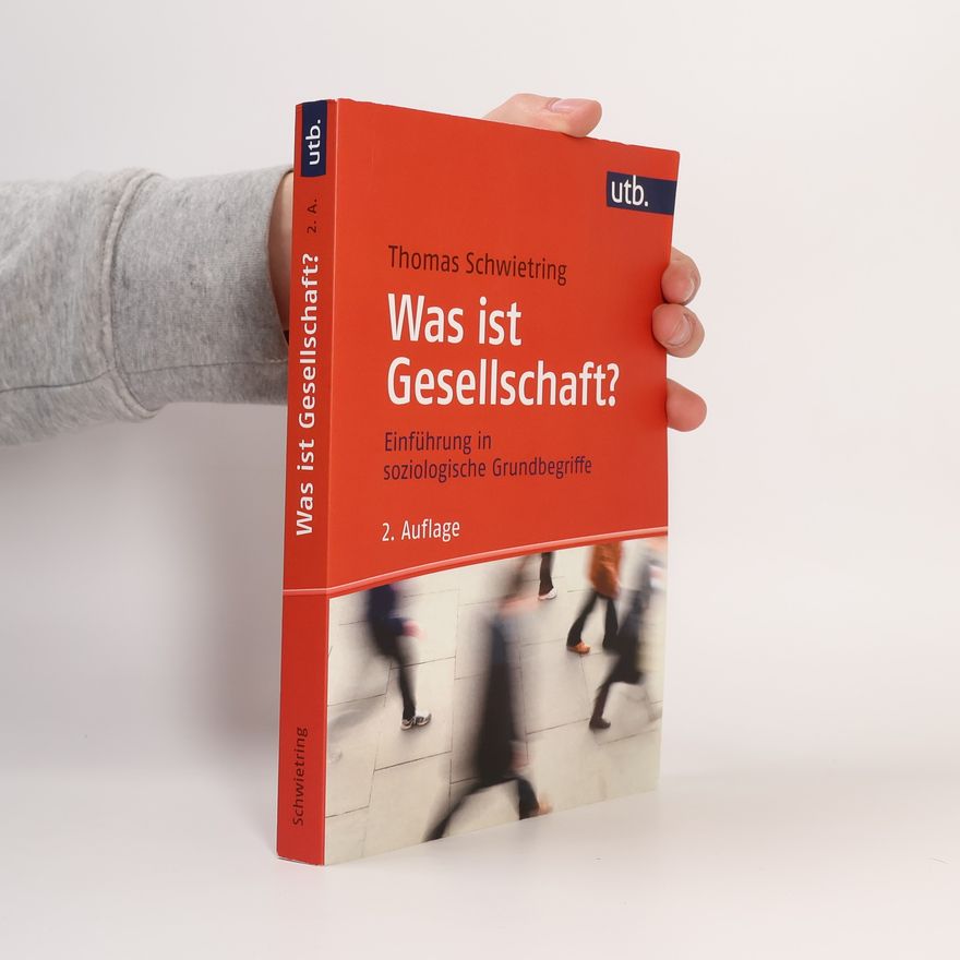 Thomas Schwietring Was ist Gesellschaft?