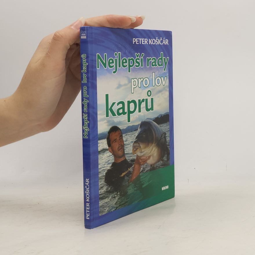 Petr Košičár Nejlepší rady pro lov kaprů